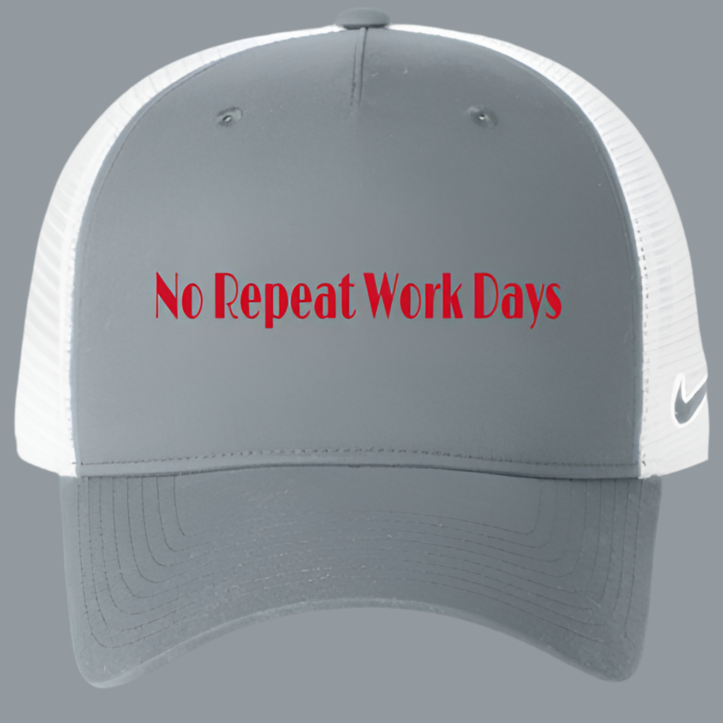 No Repeat Work Days  Nike Trucker Hat