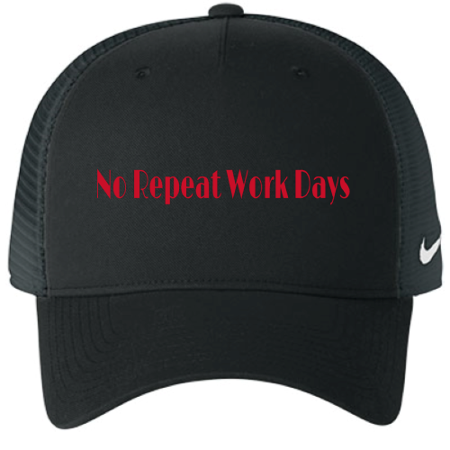 No Repeat Work Days  Nike Trucker Hat