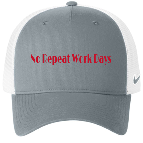 No Repeat Work Days  Nike Trucker Hat